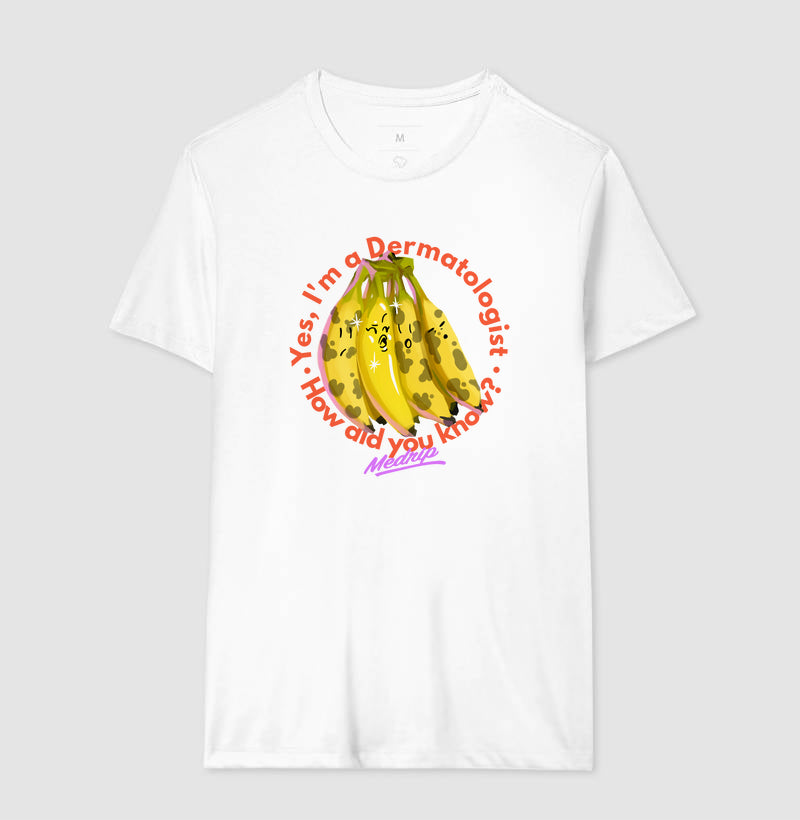 Camiseta - Dermatologia: Yes, I'm a Dermatologist
