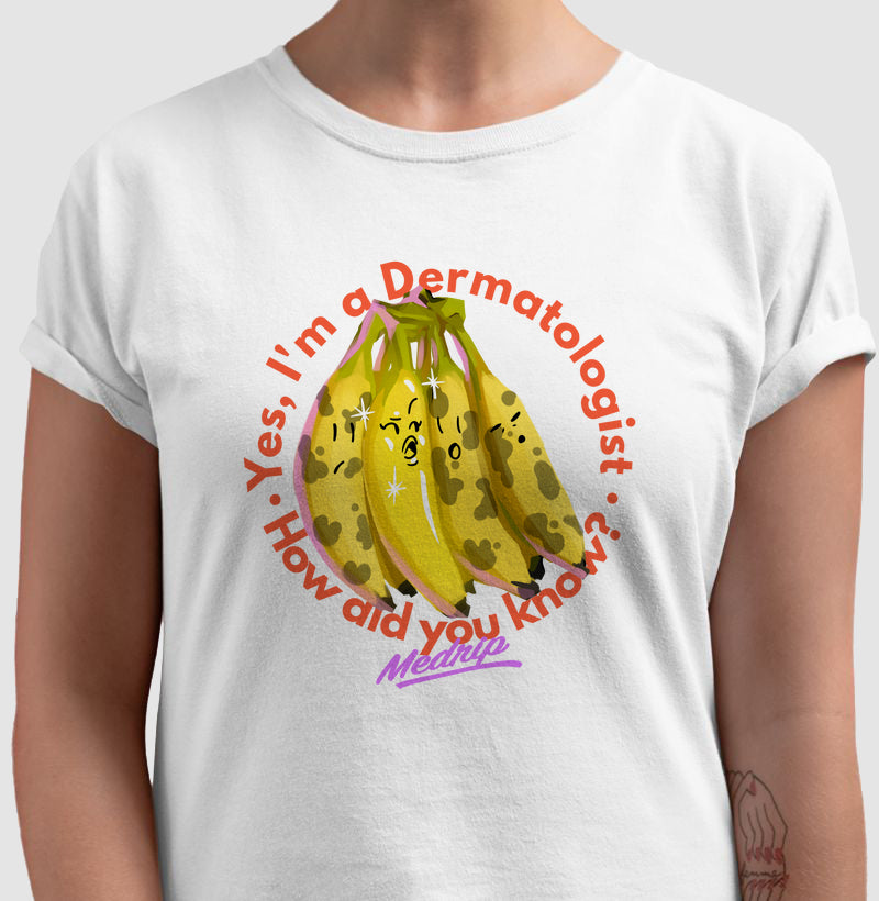 Camiseta - Dermatologia: Yes, I'm a Dermatologist