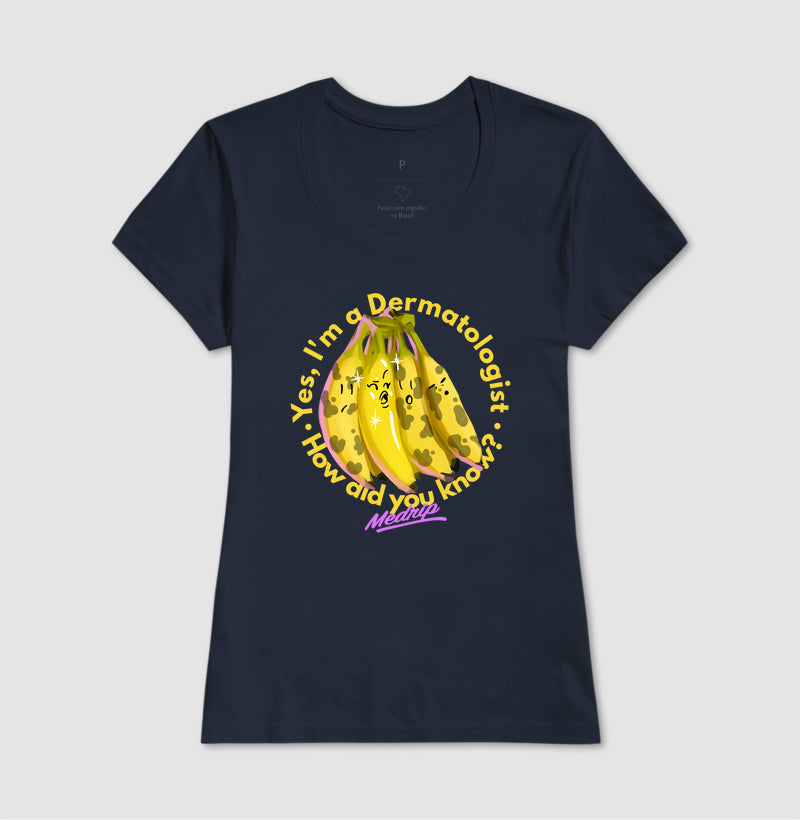 Camiseta - Dermatologia: Yes, I'm a Dermatologist