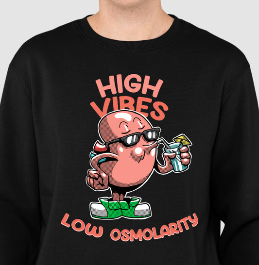 High Vibes, Low Osmolarity Moletom Suéter