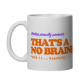 Caneca - Neuro: That’s a No Brainer!